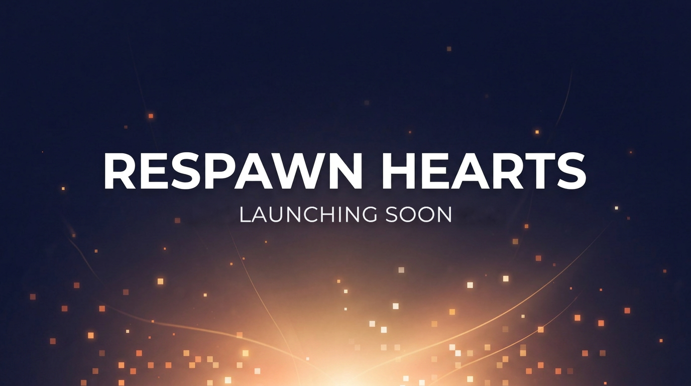 Respawn Hearts — Launching Soon